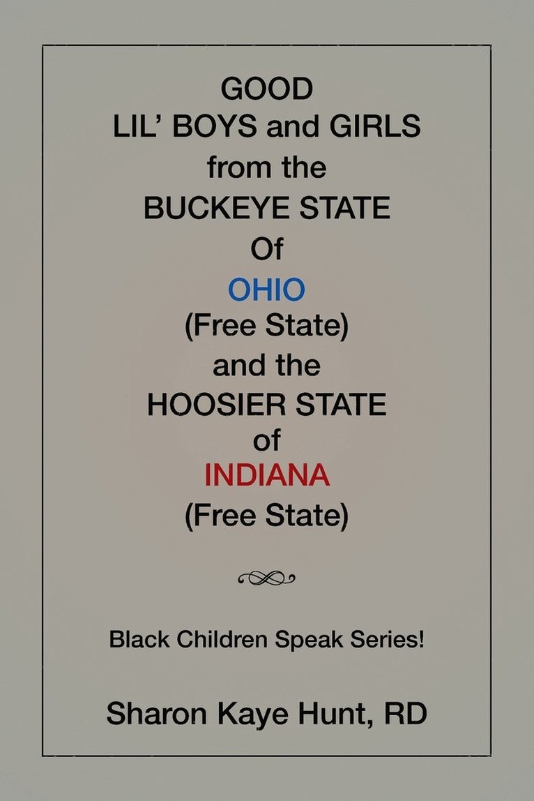 Good Li'l Boys and Girls from the Buckeye State Of Ohio (Free State) and the Hoosier State of Indiana (Free State) Black Children Speak Series! 1