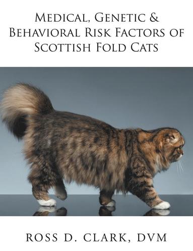 bokomslag Medical, Genetic & Behavioral Risk Factors of Scottish Fold Cats