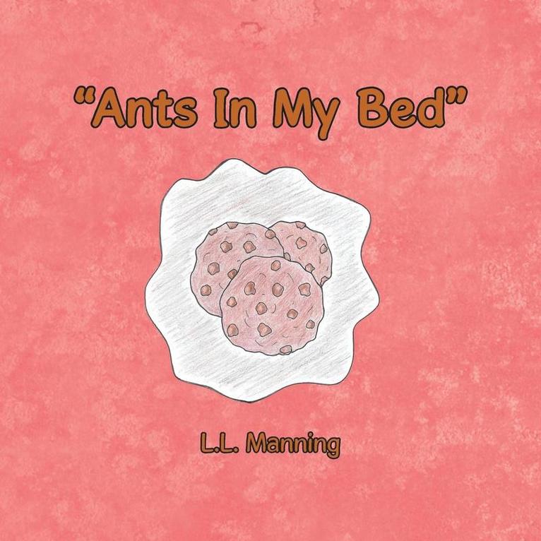 L L Manning, L. L. Manning, L.L. Manning - Ants In My Bed, Häftad