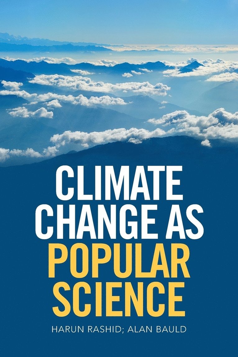 Harun Rashid, Alan Bauld, Alan Bauld - Climate Change as Popular Science, Häftad