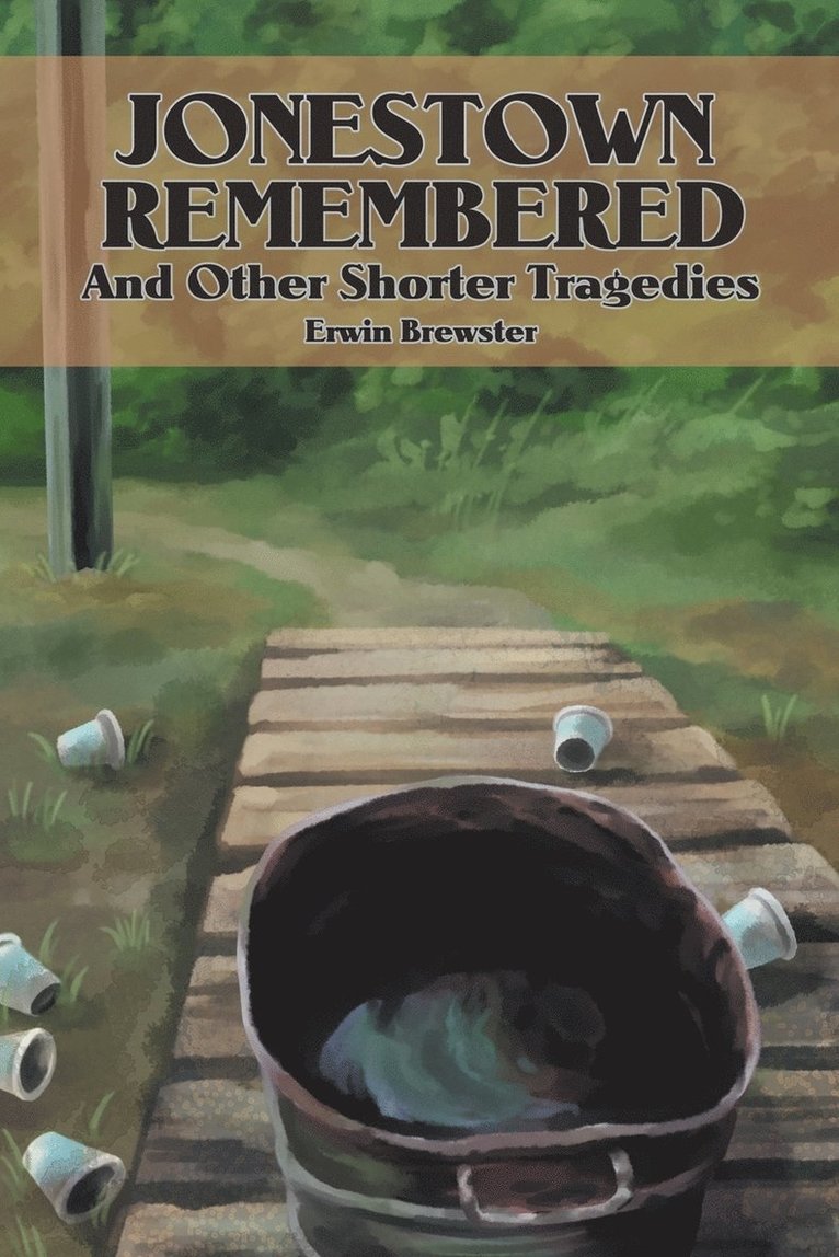 Jonestown Remembered and Other Shorter Tragedies