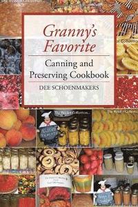bokomslag Granny's Favorite Canning and Preserving Cookbook