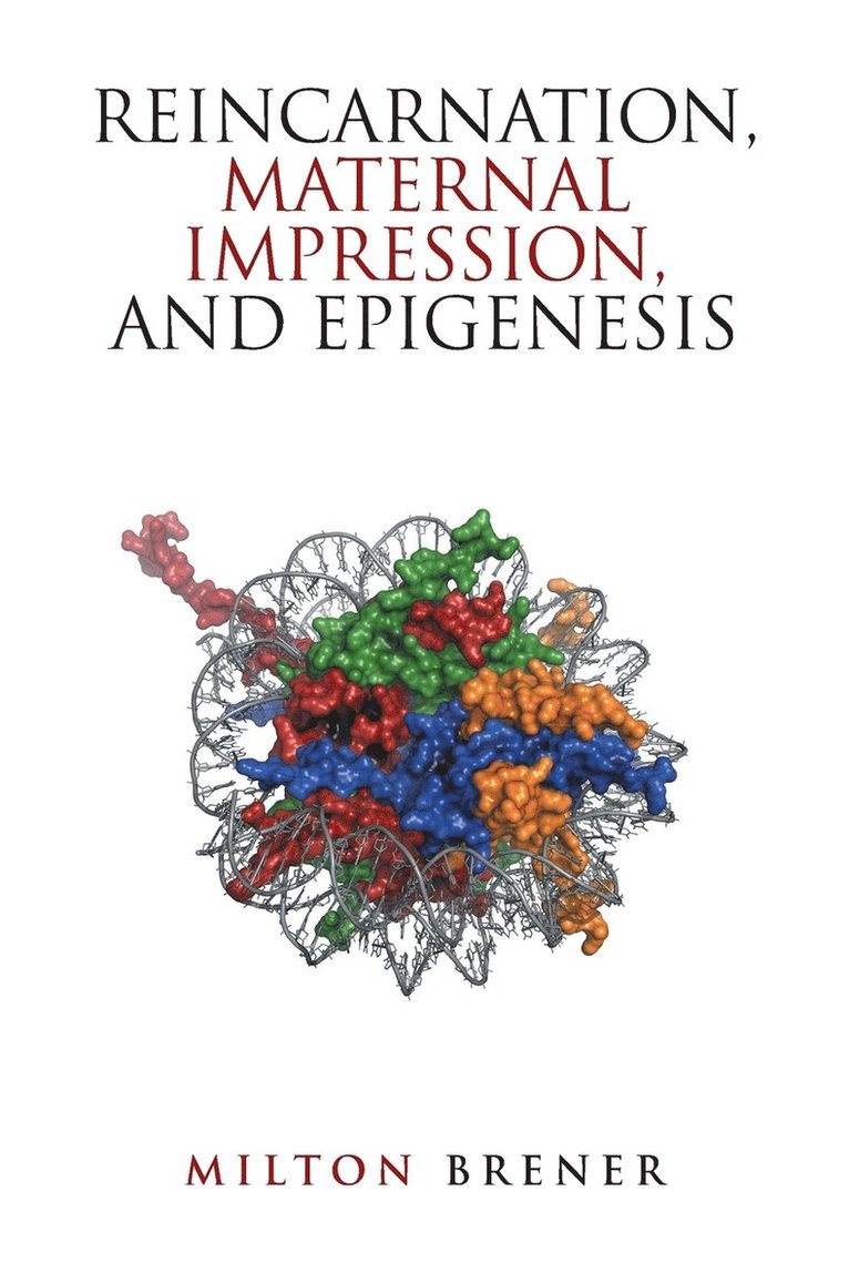 Reincarnation, Maternal Impression, and Epigenesis 1