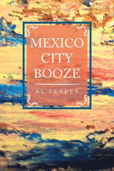 bokomslag Mexico City Booze