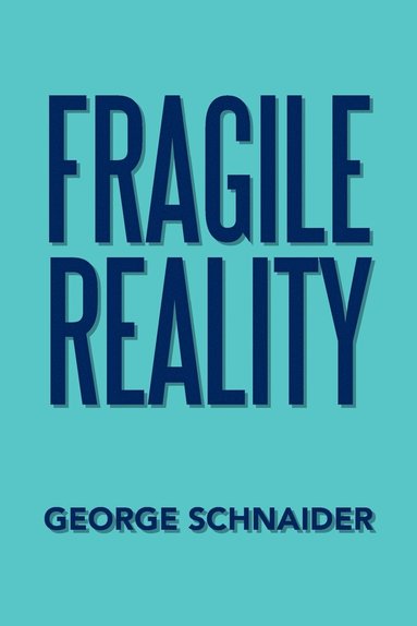 George Schnaider - Fragile Reality, Häftad