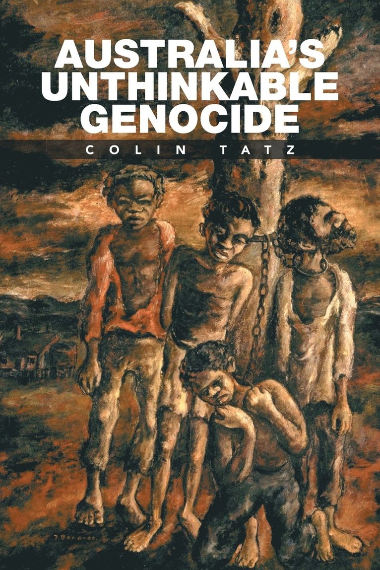 Australia's Unthinkable Genocide 1