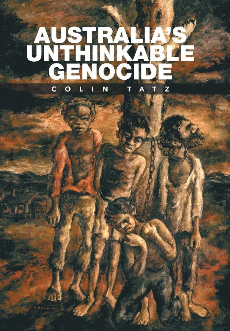 Australia's Unthinkable Genocide 1