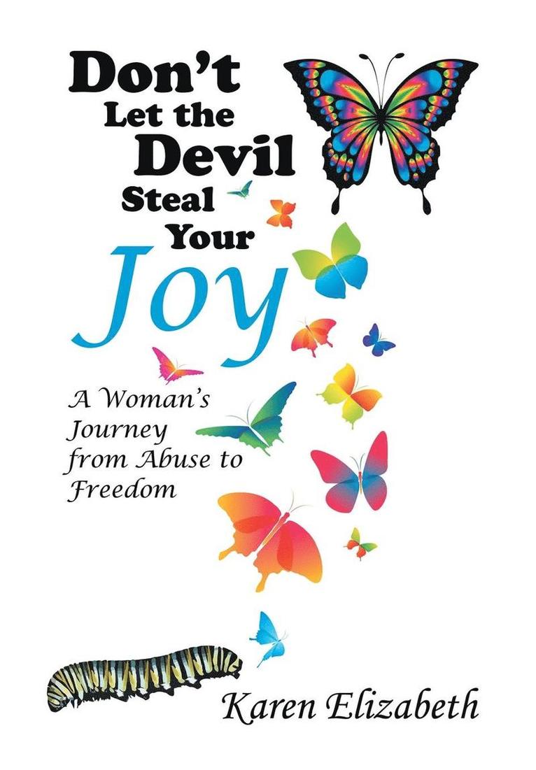Karen Elizabeth - Don't Let the Devil Steal Your Joy, Inbunden