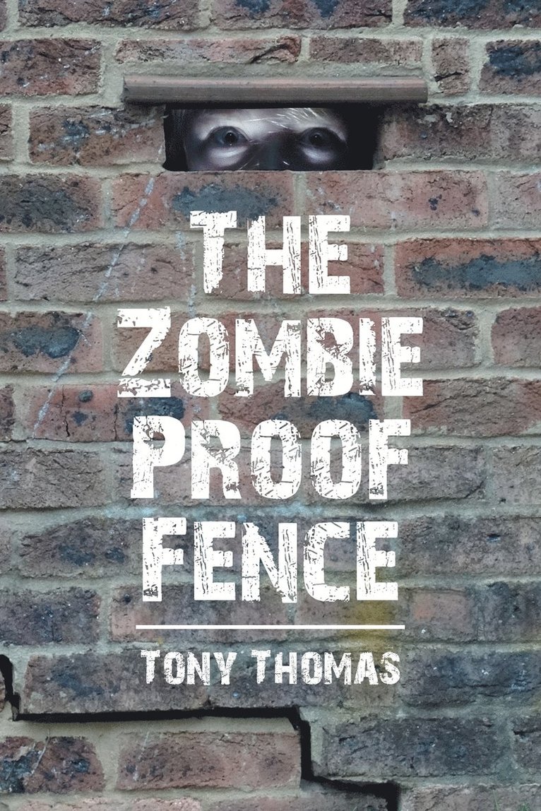 The Zombie Proof Fence 1