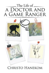 bokomslag The Life of a Doctor and a Game Ranger