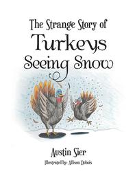 bokomslag The Strange Story of Turkeys Seeing Snow