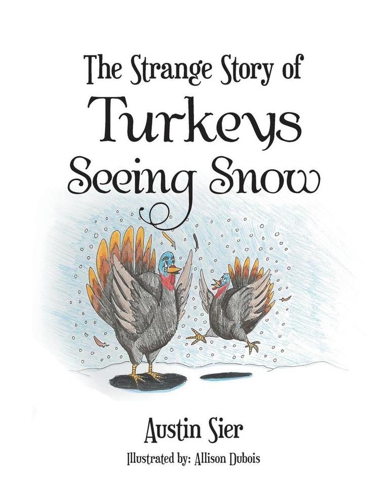 The Strange Story of Turkeys Seeing Snow 1