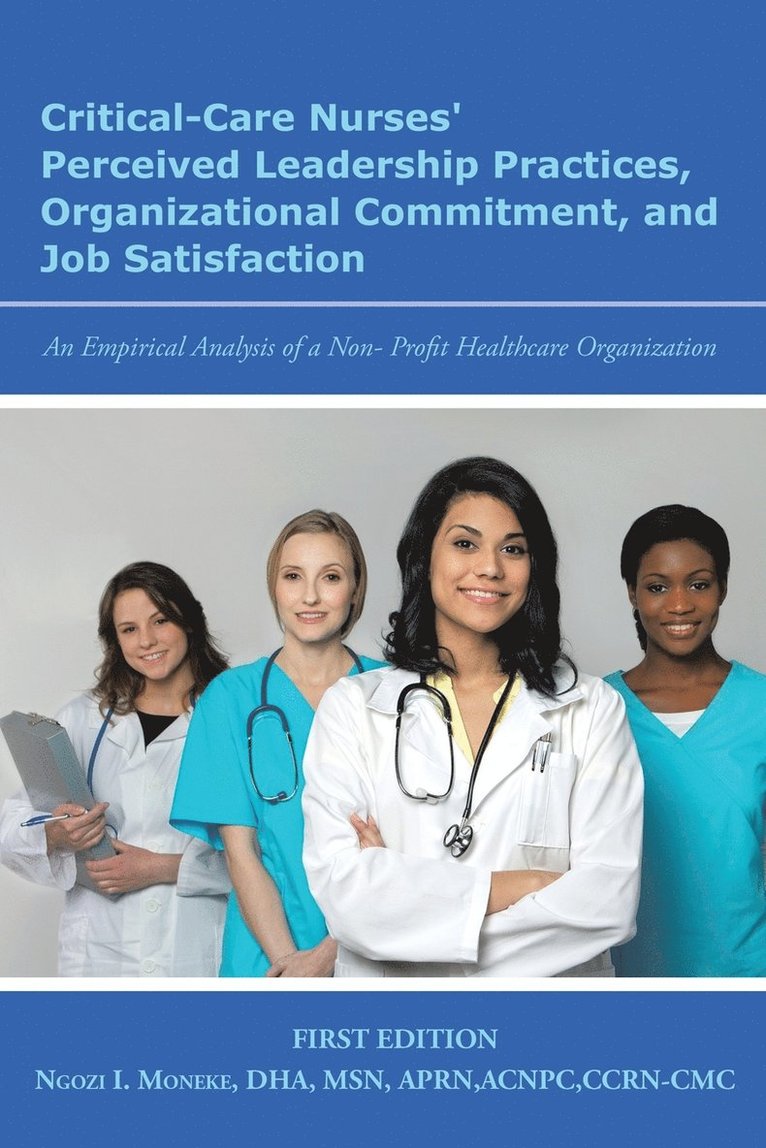 Critical-Care Nurses' Perceived Leadership Practices, Organizational Commitment, and Job Satisfaction 1