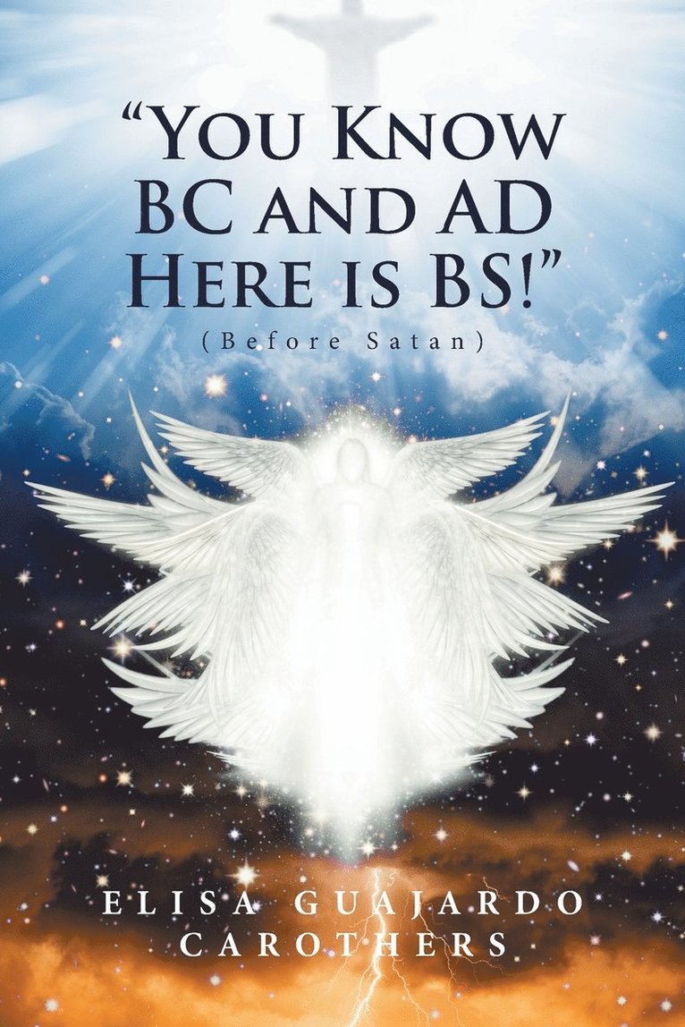 Elisa Guajardo Carothers - "You Know BC and AD Here is BS!", Häftad