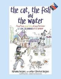bokomslag The Cat, the Fish and the Waiter (English, Tagalog and French Edition) (A Children's Book)