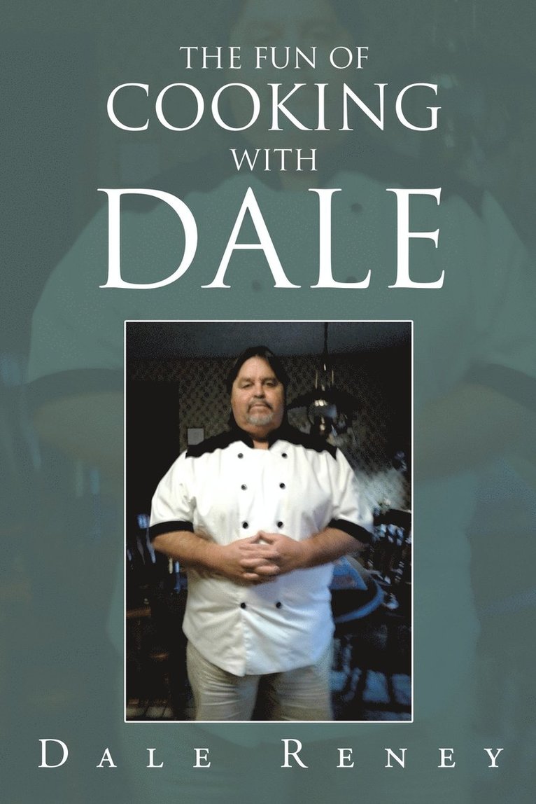 The Fun of Cooking with Dale 1