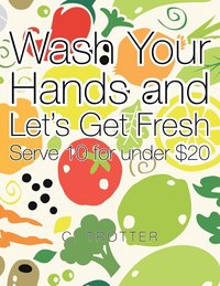 bokomslag Wash Your Hands and Let's Get Fresh
