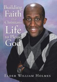 bokomslag Building Faith in a Christian's Life to Please God