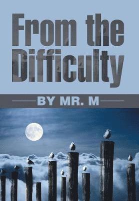 Mr M, Mr. M, - From the Difficulty, Inbunden