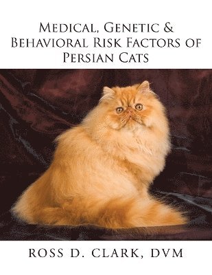 bokomslag Medical, Genetic & Behavioral Risk Factors of Persian Cats