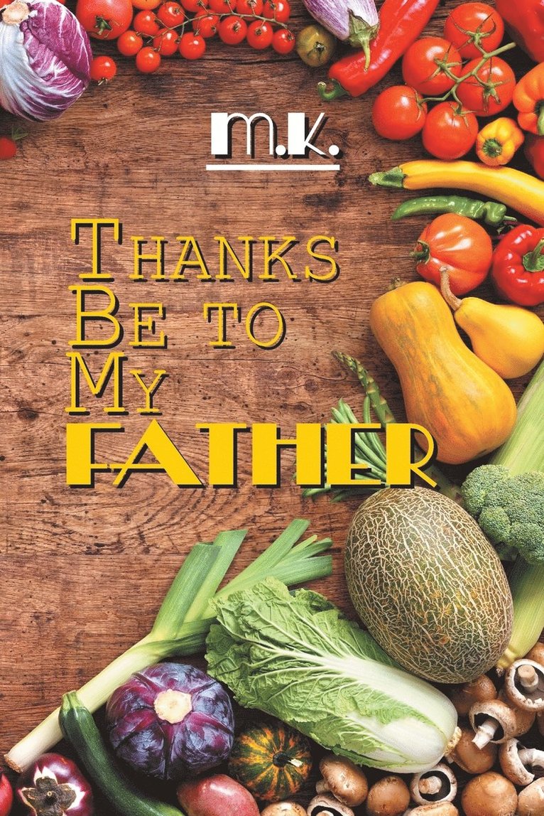 Thanks Be to My Father 1