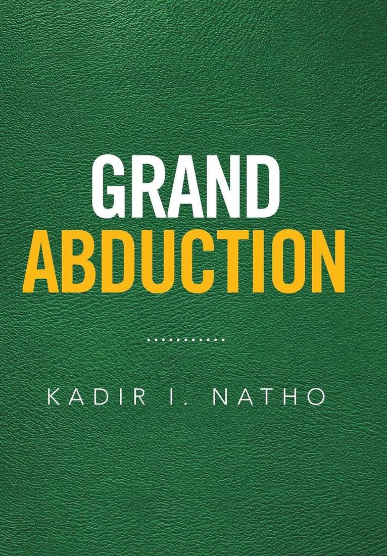 Kadir I Natho, Kadir I. Natho - Grand Abduction, Inbunden