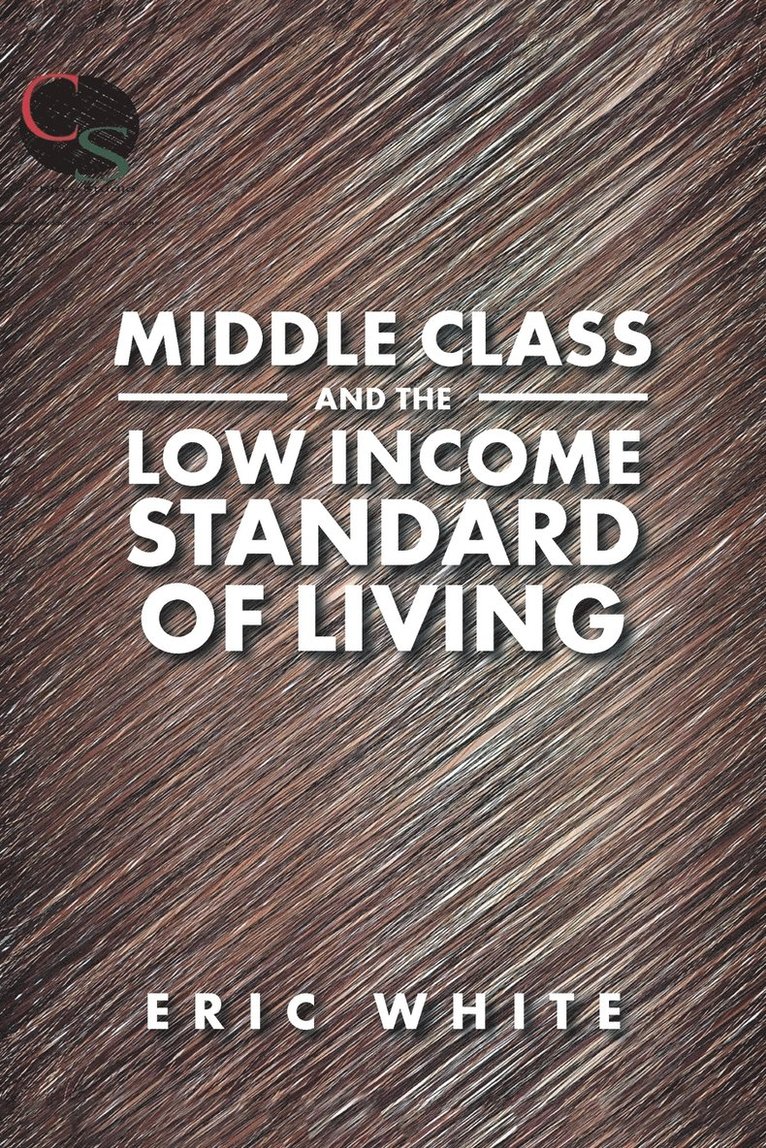 Middle Class and the Low Income Standard of Living 1