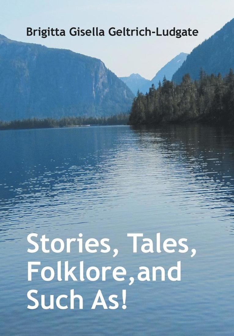 Stories, Tales, Folklore, and Such As! 1