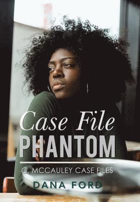 Dana Ford - Case File Phantom, Inbunden