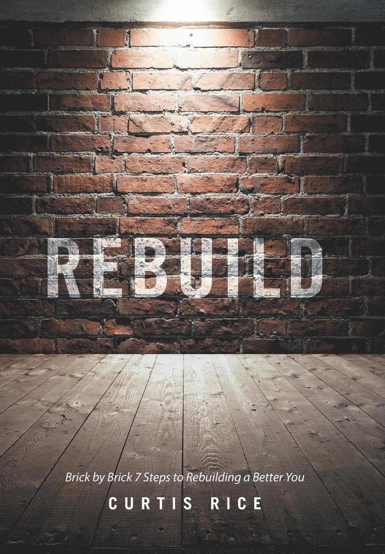 Curtis Rice - Rebuild, Inbunden