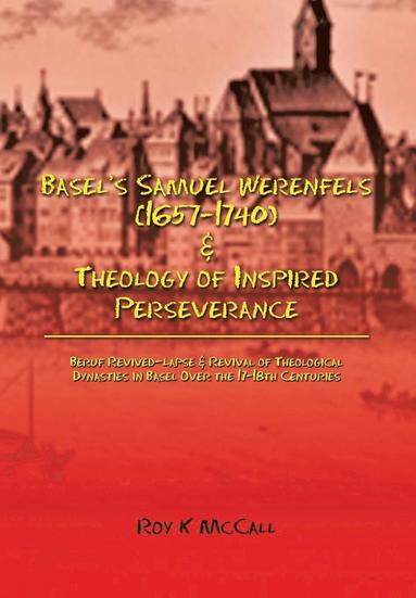 bokomslag Basel's Samuel Werenfels (1657-1740) & Theology of Inspired Perseverance