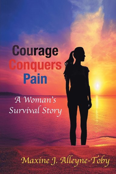 bokomslag Courage Conquers Pain