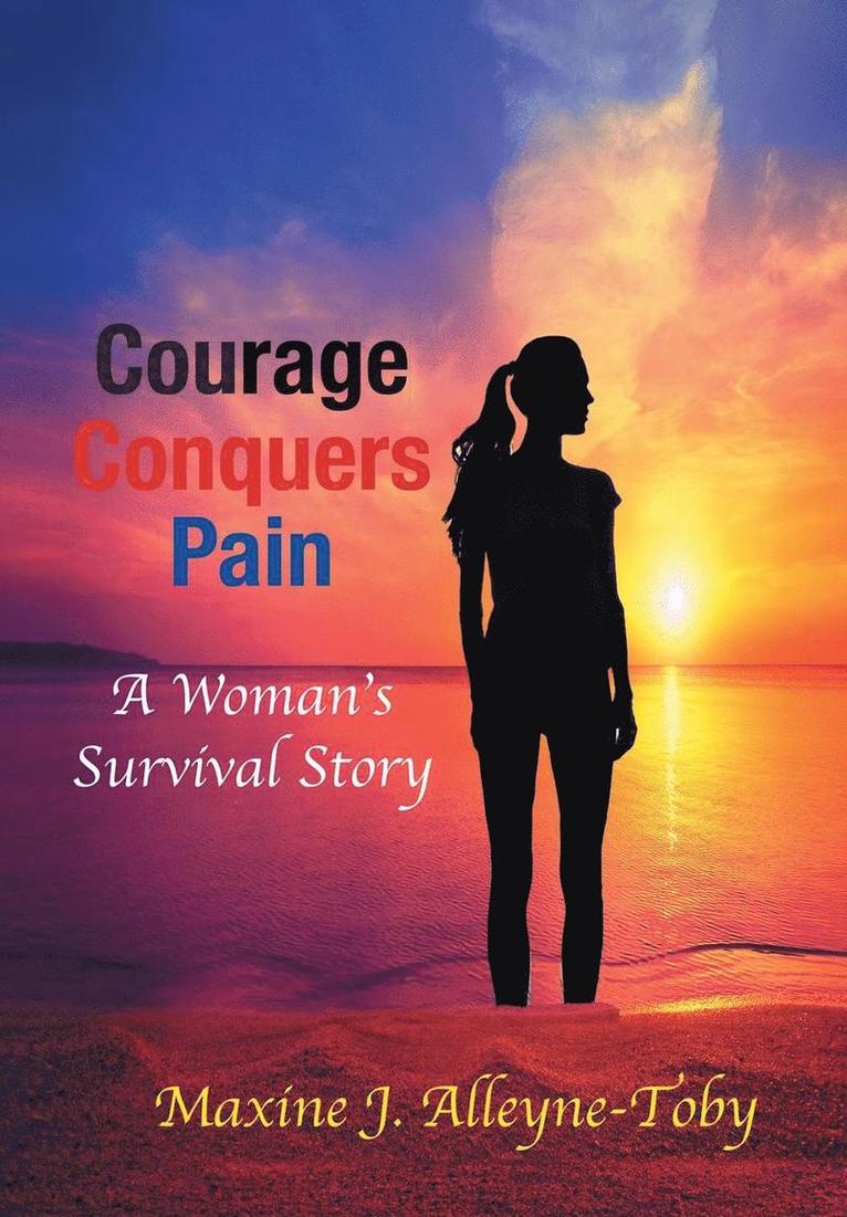 Courage Conquers Pain 1