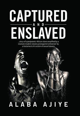 Alaba Ajiye - Captured and Enslaved, Inbunden