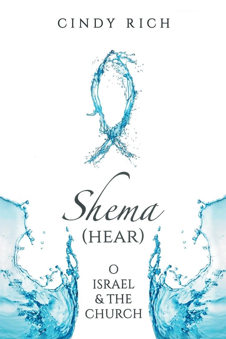 Shema (Hear) O Israel and the Church 1