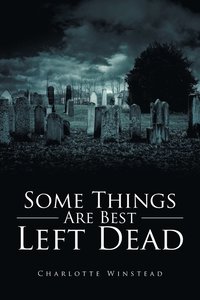 bokomslag Some Things Are Best Left Dead