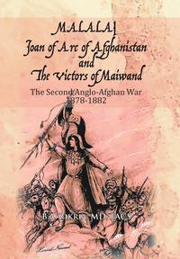 bokomslag MALALAI Joan of Arc of Afghanistan and The Victors of Maiwand