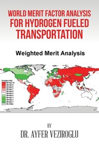 bokomslag World Merit Factor Analysis for Hydrogen Fueled Transportation
