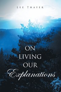 bokomslag On Living Our Explanations