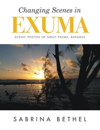 bokomslag Changing Scenes in Exuma