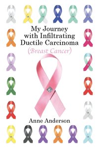 bokomslag My Journey with Infiltrating Ductile Carcinoma (Breast Cancer)