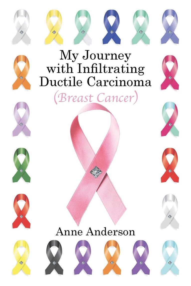 Anne Anderson - My Journey with Infiltrating Ductile Carcinoma (Breast Cancer), Häftad