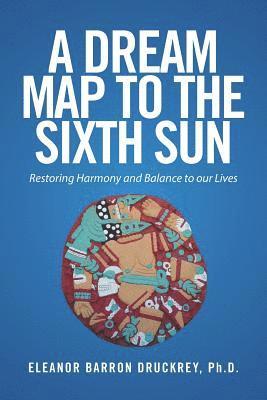 A Dream Map to the Sixth Sun 1