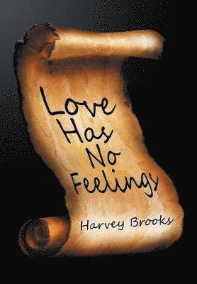 Harvey Brooks - Love Has No Feelings, Inbunden