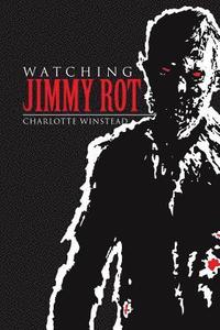 bokomslag Watching Jimmy Rot