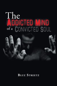 bokomslag Addicted Mind of a Convicted Soul