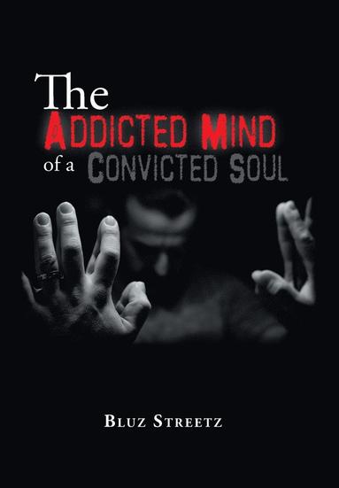 bokomslag Addicted Mind of a Convicted Soul