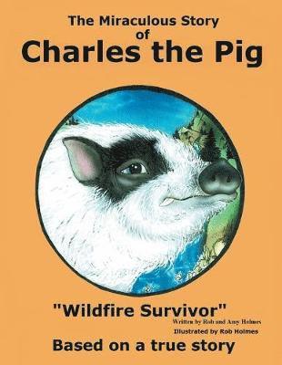 bokomslag The Miraculous Story of Charles the Pig