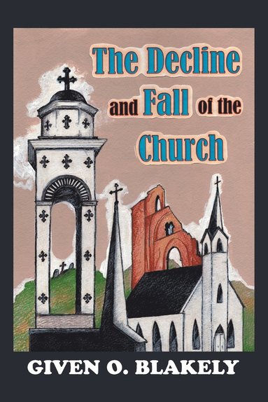 bokomslag The Decline and Fall of the Church