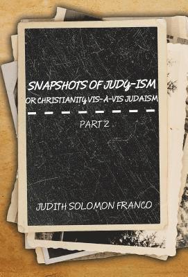 Snapshots of Judy-ism or Christianity vis--vis Judaism 1